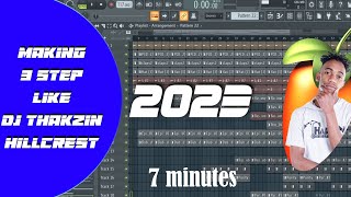 How To Make 3 Step Like Dj Thakzin Hillcrest In Fl Studio 21  Fl Studio Turtorial 