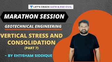 VERTICAL STRESS AND CONSOLIDATION | Geotechnical Engineering | Part-7 | GATE/ESE 2021