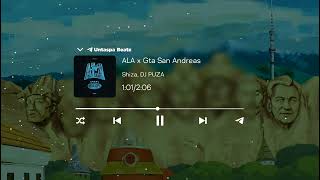 Shiza, DJ PUZA - ALA x Gta San Andreas