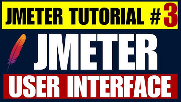 JMeter tutorial #3 | JMeter User Interface