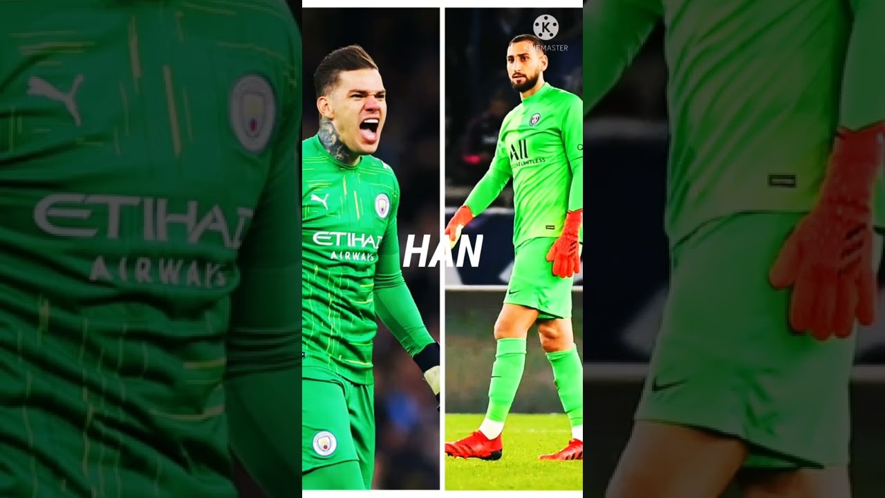 Ederson Vs Donnarumma Who Will Win Shorts