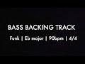 Funk BASS backing track | Eb major | 90pbm | 4/4