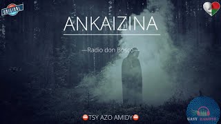 Tantara gasy : ANKAIZINA- Radio don Bosco #gasyrakoto