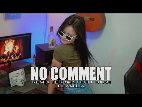 NO COMMENT VIRAL TIKTOK TERBARU ( DJ AMILIA _ REMIX ) DISKO TANAH REMIX 2022