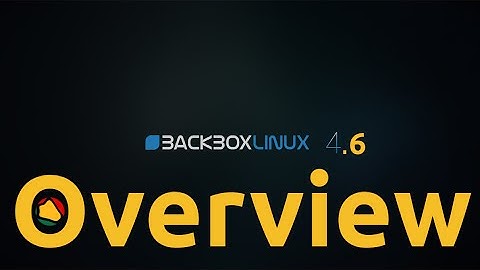 BackBox 4.6 - Overview