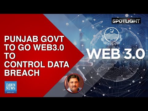 Punjab govt to go Web3.0 to control data breach | Spotlight | Dawn News English