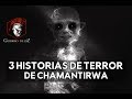 3 Historias De Chamantirwa (Relatos De Terror)
