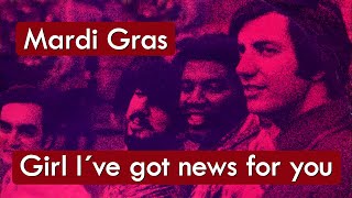 Mardi Gras - Girl I've Got News For You * Música com Tradução