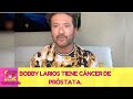 Bobby Larios tiene cáncer de próstata.| 08 de octubre de 2021 | Ventaneando