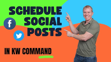 How to Schedule Social Posts in KW Command