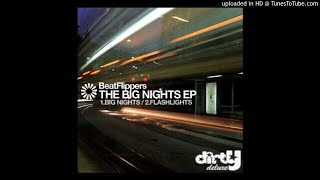 BeatFlippers - Big Nights (Original Mix) HQ