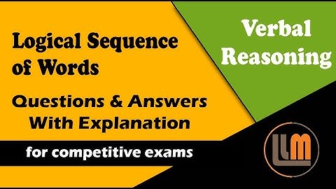 Logical Sequence of Words | Verbal Reasoning | Logical Sequence of Words Questions and Answers
