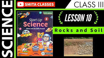 Rocks and Soil Lesson 10 Class III Science | Startup Science | Full Explanation in Hindi
