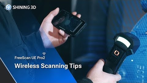 FreeScan UE Pro2: Wireless Scanning Tips