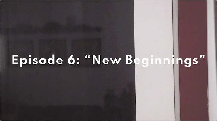 Episode 6: New Beginnings