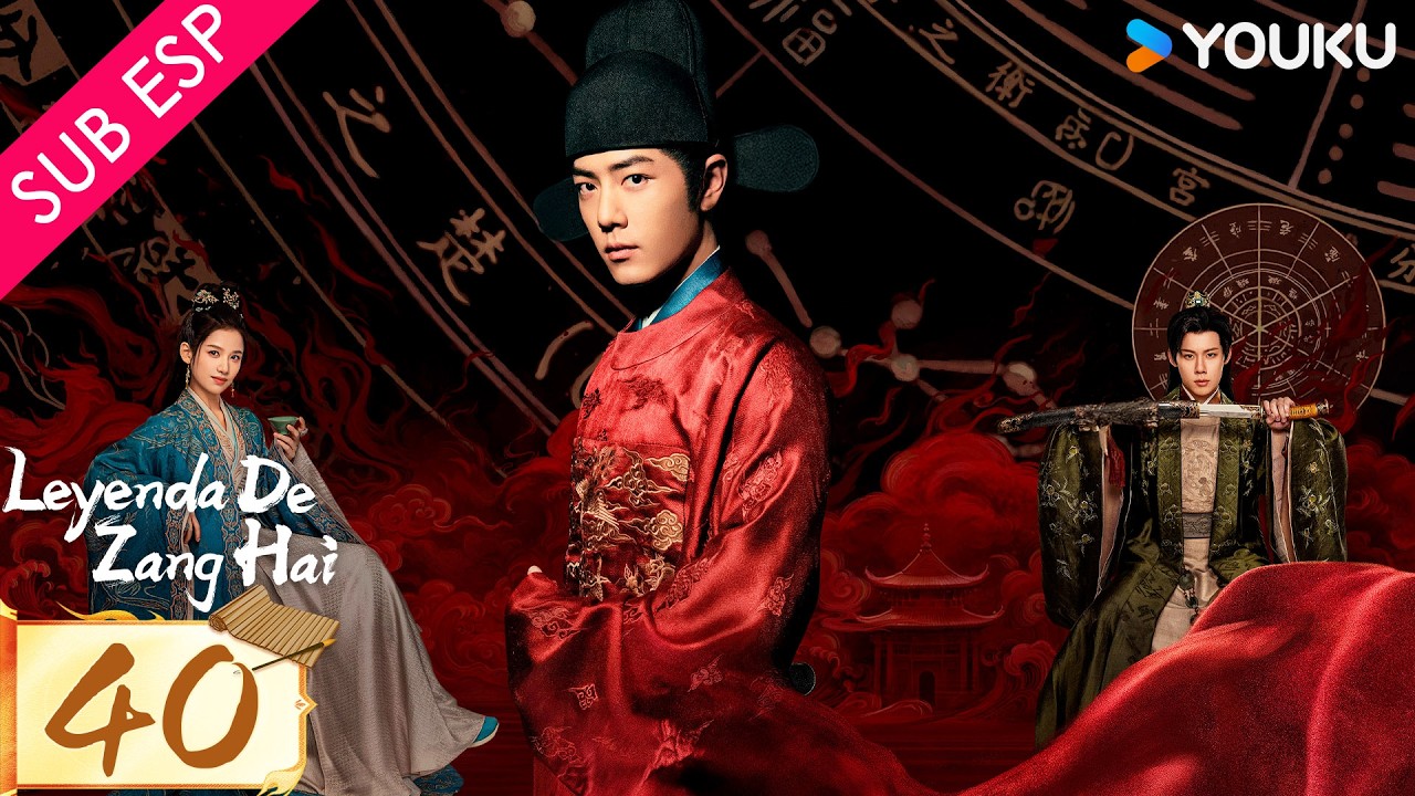 【SUB ESP】Leyenda de Zang Hai EP40 | Xiao Zhan / Zhang Jingyi | YOUKU | Gratis por Tiempo Limitado