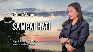 Download lagu SAMPAI HATI || Ellen Mamo || Cipt.Baltazar Kolo Pawe || Lagu Pop Indonesia Timur