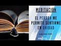 Lección 336 de Un Curso de Milagros Meditación – El perdon me permite sentirme en unidad