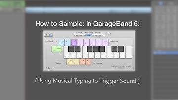 How to sample: using Musical Typing in GarageBand 6