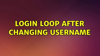 Ubuntu: Login loop after changing username