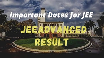Important dates for JEE Advanced 2021 || JEE Advanced result expected date 😃
