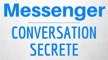 Comment trouver les conversations secrètes sur Messenger ?