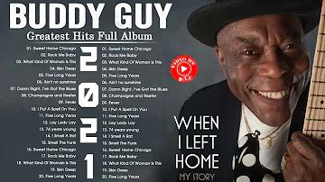 Buddy Guy Greatest Hits Full Album 2021 - Best Songs of Buddy Guy (HQ)