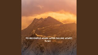 To Recompile Again (After Falling Apart) Profile
