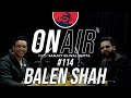 On air with sanjay 114  balen shah