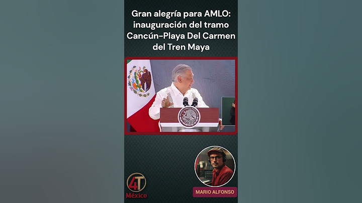 Inauguración del tramo Cancún-Playa Del Carmen del Tren Maya, Un logro más de AMLO