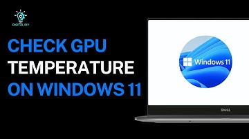 How to Check GPU Temperature on Windows 11