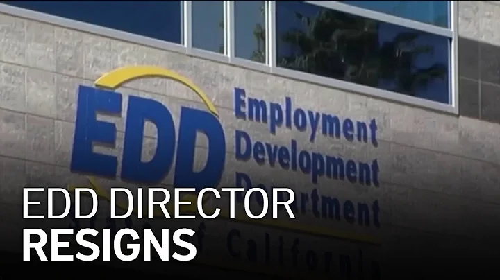 California's EDD Director Steps Down After Just Over 1 Year in Charge
