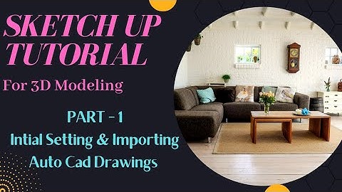 Sketchup Malayalam Tutorial for Beginners 2023 (Part 1) - Import Autocad drawing & Initial Settings