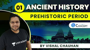 L1: Prehistoric Period | Ancient History | UPSC CSE | Vishal Chauhan