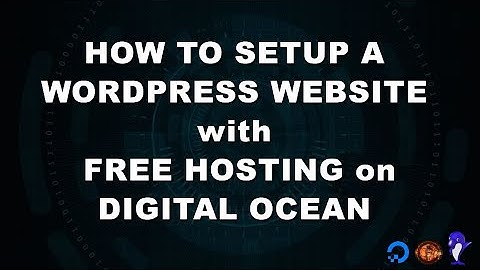 How To Setup a WordPress Website on Digital Ocean with FREE Hosting