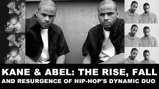 Kane & Abel: The Rise, Fall, and Resurgence of Hip-Hop's Dynamic Duo