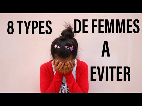 Vidéo: 11 types de filles à éviter à tout prix