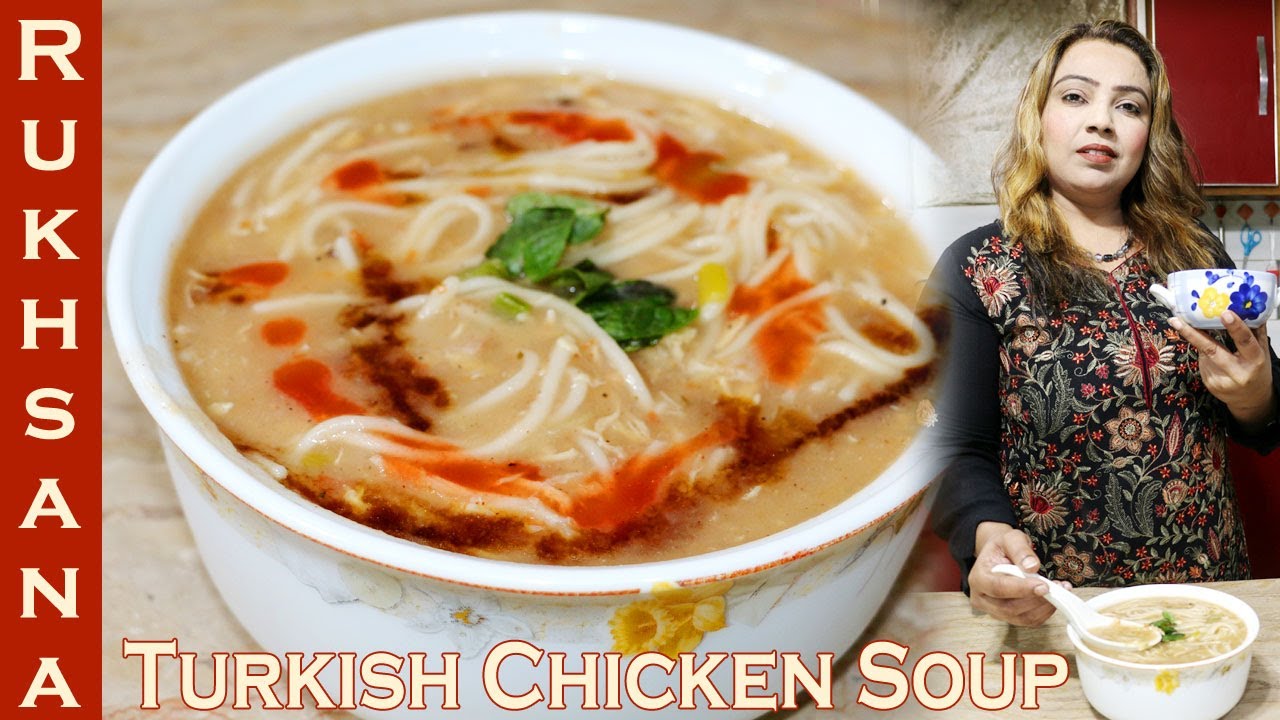 Turkish Chicken Soup Recipe by CookingwithRukhsana Chicken Noodles