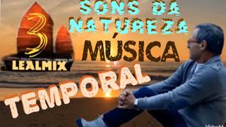 LEALMIX-3🧜‍♀️SONS DA NATUREZA.🔥🌬💨🌊⚡️💥⭐️(NOVIDADE: NO CANAL LEAL.🌟@)