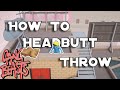 How to headbutt throw  gang beasts tutorial