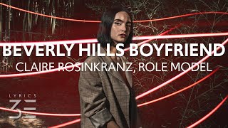 Video thumbnail of "Claire Rosinkranz - BeVerly Hills BoYfRiEnd (Lyrics) with ROLE MODEL"