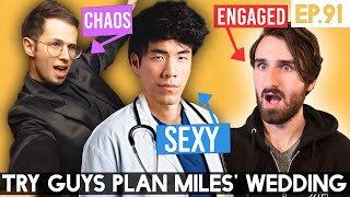 The Try Guys Plan Miles' Wedding  The TryPod Ep. 91