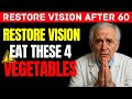 SENIORS : 4 Vegetables That Restore Vision After 60 (Eat These Daily)