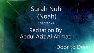 Surah Nuh (Noah) Abdul Aziz Al-Ahmad  Quran Recitation