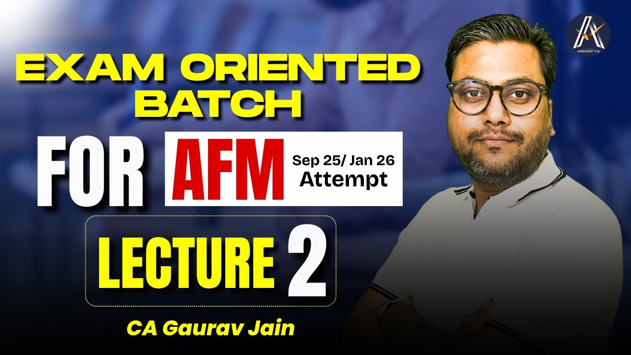 CA Final AFM Exam Oriented batch | LECTURE 2 | Sep 25 & Jan 26 Exams ...