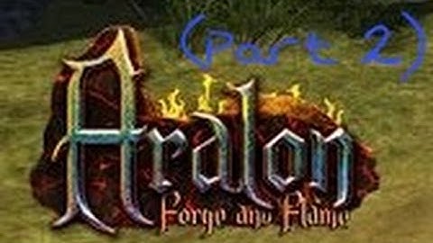Aralon: Forge and Flame (Part 2)