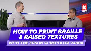 How to Print Braille &amp; Raised Textures with the Epson SureColor V4000