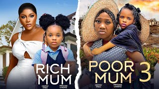 Rich Mum Poor Mum 3 - Destiny Etiko, Chinenye Nnebe,Princess Candice 2024 Latest Nigerian Movies