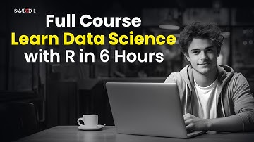 Master Data Science with R: Full Course | Learn Data Science with R in 6 Hours | Sambodhi