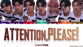 ENHYPEN (엔하이픈) - ATTENTION,PLEASE! Lyrics (Color Coded Lyrics Eng/Rom/Han)